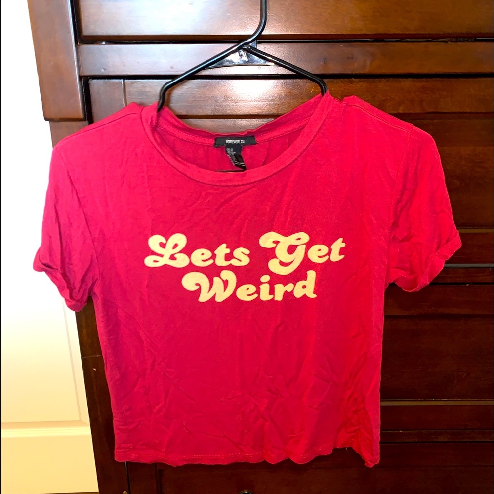 FOREVER 21 “Let’s Get Weird” Crop Tee